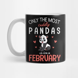 Only The Most Cuddly Pandas Are Born In February My Birthday Mug